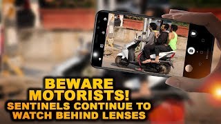 Beware Motorists! Sentinels Continue To Watch Behind Lenses