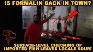 Formalin Back? Surface-Level Checking Of Imported Fish Leaves Locals Sour!