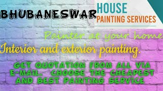 BHUBANESWAR     HOUSE PAINTING SERVICES ~ Painter at your home ~near me ~ Tips ~INTERIOR & EXTERIOR