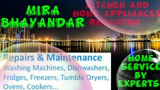 MIRA  BHAYANDAR     KITCHEN AND HOME APPLIANCES REPAIRING SERVICES ~Service at your home ~Centers ne