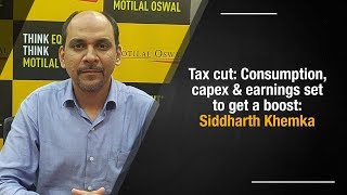 Tax cut: Consumption, capex & earnings set to get a boost, says Siddharth Khemka