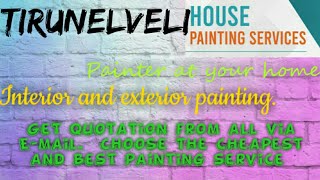 TIRUNELVELI      HOUSE PAINTING SERVICES ~ Painter at your home ~near me ~ Tips ~INTERIOR & EXTERIOR