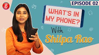Singer Shilpa Rao Gets Really Irritated Because Of This Person - Find Out | What's In My Phone?