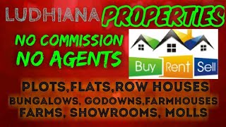 LUDHIANA     PROPERTIES - Sell |Buy |Rent | - Flats | Plots | Bungalows | Row Houses | Shops|