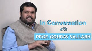 In Conversation with Prof. Gourav Vallbh
