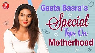 Geeta Basra Shares Some Special Tips On Motherhood