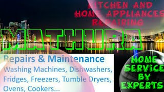 MATHURA     KITCHEN AND HOME APPLIANCES REPAIRING SERVICES ~Service at your home ~Centers near me 12