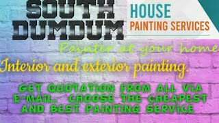 SOUTH DUMDUM    HOUSE PAINTING SERVICES ~ Painter at your home ~near me ~ Tips ~INTERIOR & EXTERIOR