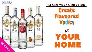 How to Infuse Vodka ( in Hindi) | Make Flavoured Vodka at Your Home | Cocktails India | Infusion