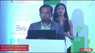 How Smart City is the way ahead for India ? Dr Sumit D  Chowdhury, GAIA Smart Cities
