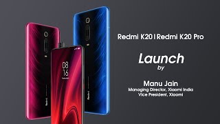 Speaking about the Redmi K20 and Redmi K20 Pro launch , Manu Jain, Managing Director, Xiaomi India