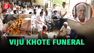 Viju Khote Funeral: B-Town Comes Down To Say Good-Bye To The Legendary Actor
