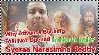 Why Sye Raa Narasimha Reddy Advance Booking Still Not Opened Properly In North India?
