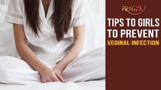 Tips for Girls to Prevent Vaginal Infection
