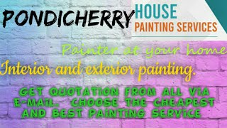 PONDICHERRY    HOUSE PAINTING SERVICES ~ Painter at your home ~near me ~ Tips ~INTERIOR & EXTERIOR 1
