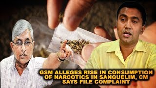 GSM Alleges Rise In Consumption Of Narcotics In Sanquelim, CM Says File Complaint