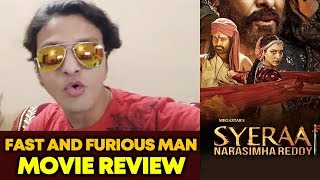 Fast N Furious Man REVIEW On SyeRaa Narasimha Reddy | Chiranjeevi | Ram Charan