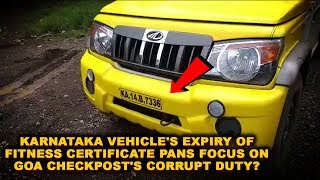 Karnataka Vehicle's Expiry Of Fitness Certificate Pans Focus On Goa Checkpost's Corrupt Duty,