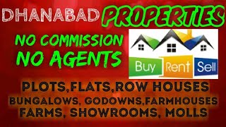 DHANBAD    PROPERTIES - Sell |Buy |Rent | - Flats | Plots | Bungalows | Row Houses | Shops|