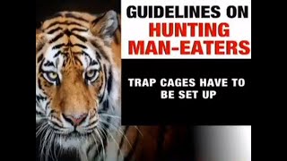 Karnataka govt orders to kill a man-eating tiger in Bandipur