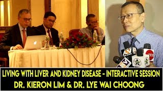 Living With Liver And Kidney Disease: Interactive Session With Dr Kieron Lim & Dr Lye Wai Choong