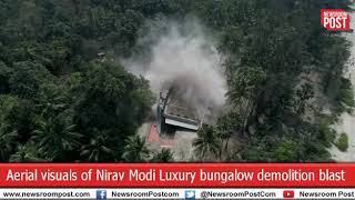 Exclusive Aerial footage of #NiravModi Luxury bungalow demolition blast at Alibag