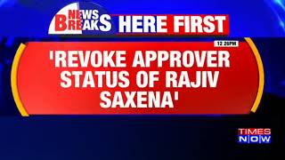 AgustaWestland case: ED moves fresh application to revoke 'approver status' of Rajiv Saxena