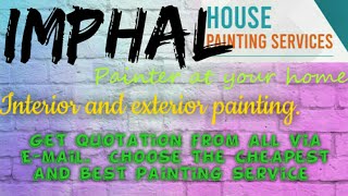 IMPHAL    HOUSE PAINTING SERVICES ~ Painter at your home ~near me ~ Tips ~INTERIOR & EXTERIOR 1280x7