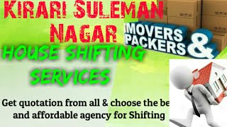 KIRARI SULEMAN NAGAR    Packers & Movers ~House Shifting Services ~ Safe and Secure Service  ~near m