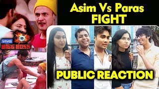 Asim Vs Paras FIGHT | PUBLIC REACTION | Who Is Wrong? | Bigg Boss 13