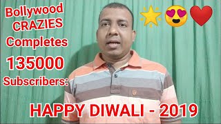 Happy Diwali To Everyone - 2019 From Bollywood Crazies Which Has Now Completed 135000 Subscribers