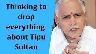 Thinking to drop everything about Tipu Sultan in textbooks: BS Yediyurappa