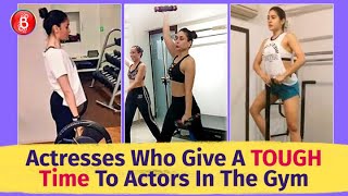 7 Bollywood Actresses Who Give A Tough Competition To Actors In The Gym