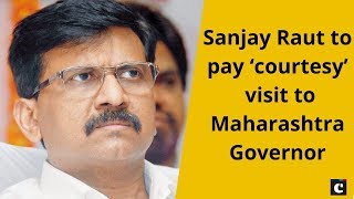 Sanjay Raut to pay ‘courtesy’ visit to Maharashtra Governor