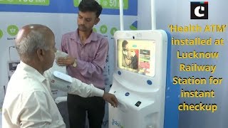 ‘Health ATM’ installed at Lucknow Railway Station for instant checkup