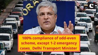 100% compliance of odd-even scheme, except 1-2 emergency cases: Delhi Transport Minister