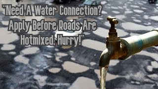 "Need A Water Connection? Apply Before Roads Are Hotmixed, Hurry!"