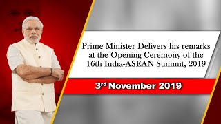 Prime Minister delivers his remarks at the Opening Ceremony of the 16th  India-ASEAN Summit, 2019