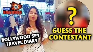 Bigg Boss 13 | Guess The Contestant? | Bollywood Spy Travel Diary | BB 13