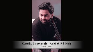 Kurukku Siruthavale | Abhijith P S Nair Violin Cover |Mudhalvan | A.R. Rahman | HQ