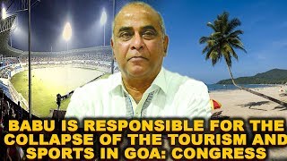 Babu Ajgaonkar is responsible for the collapse of the tourism and sports in Goa: Congress