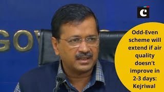 Odd-Even scheme will extend if air quality doesn’t improve in 2-3 days: Kejriwal