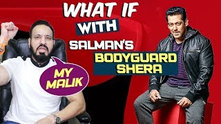 What If Fun Segment With Salman Khan's Bodyguard Shera