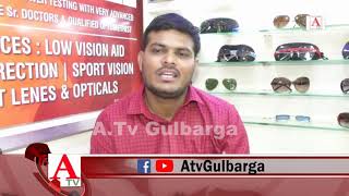 Roshan Eye Care Clinic Ka Hagarga Road Gulbarga Par iftetaha Kiya Gaya A.Tv News 18-11-2019