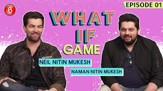 Neil Nitin Mukesh REVEALS Dark Secrets About Brother Naman Nitin Mukesh | What If Game