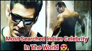 Salman Khan Is Most Searched Indian Celebrity In The World, Here The Report