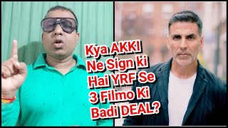 Did Akshay Kumar Signed Three Films DEAL With YRF? Report