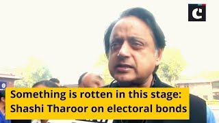 Something is rotten in this stage: Shashi Tharoor on electoral bonds