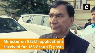Minister on 5 lakh applications received for 186 Group-D posts