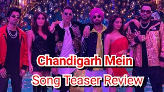 Chandigarh Mein Song Teaser Review From Good Newwz Movie